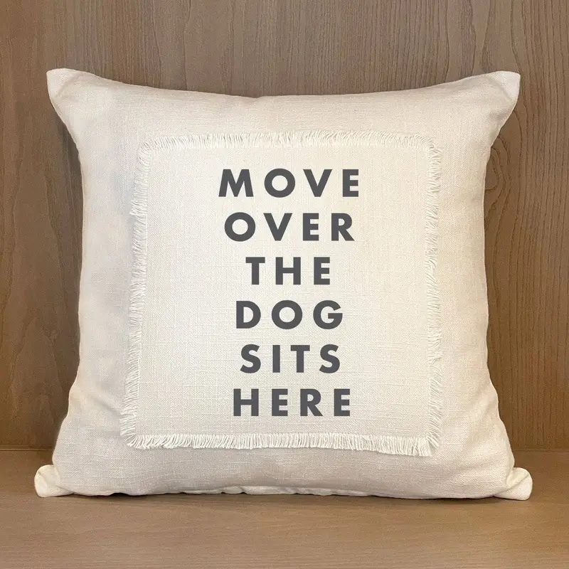 Second Nature by Hand - Move over the dog sits here Pillow Cover